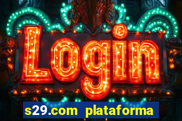 s29.com plataforma de jogos